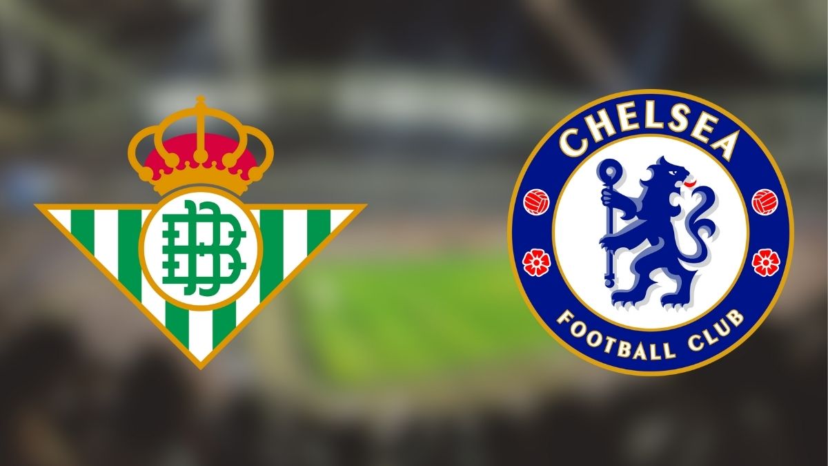 Tempat Menonton Real Betis vs Chelsea 2025